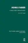 Homo Faber: A Study of Man's Mental Evolution (, Tyrrell..