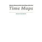 TIME MAPS: COLLECTIVE MEMORY AND THE SOCIAL SHAPE OF THE PAST