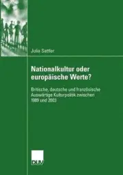 Nationalkultur oder europische Werte?: Britische, deutsche und franz?sische Ausw