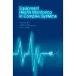 EQUIPMENT HEALTH MONITORING IN COMPLEX SYSTEMS