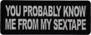 You probably know me from my Sextape Patch- 4x1.5 inch - P7708