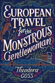 European Travel for the Monstrous Gentlewoman