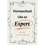 HOMESCHOOL LIKE AN EXPERT