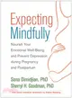 Expecting Mindfully ― Nourish Your Emotional Well-being and Prevent Depression During Pregnancy and Postpartum