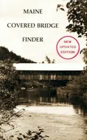 Maine Covered Bridge Finder, Updated Edition by Robertson