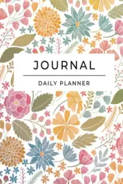 Blossoming Days: A Vibrant Floral Daily Planner with Yellow, Red, and Blue Fl...