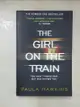 【書寶二手書T4／原文書_D6E】The Girl on the Train_Paula Hawkins