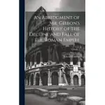 AN ABRIDGMENT OF MR. GIBBON’S HISTORY OF THE DECLINE AND FALL OF THE ROMAN EMPIRE; VOLUME 2