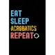 Eat, Sleep, acrobatics, Repeat Notebook - acrobatics Funny Gift: Lined Notebook / Journal Gift, 120 Pages, 6x9, Soft Cover, Matte Finish