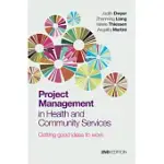 PROJECT MANAGEMENT IN HEALTH AND COMMUNITY SERVICES: GETTING GOOD IDEAS TO WORK