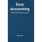 EASY ACCOUNTING: SIMPLE STEPS, SIMPLE SOLUTIONS