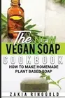 Zakia Ringgold The New Vegan Soap Cookbook (Paperback) (US IMPORT)