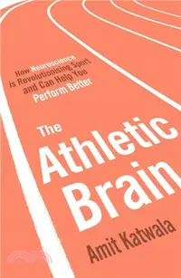 在飛比找三民網路書店優惠-The Athletic Brain：How Neurosc