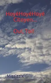 Hoy Hoy Hoy Citoyen... Oui Toi! by Missizzix Missizzix (French) Paperback Book