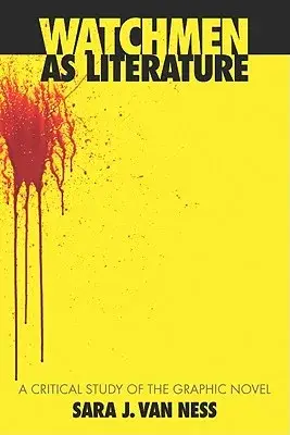 Watchmen As Literature: A Critical Study of the Graphic Novel