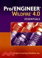 在飛比找三民網路書店優惠-Pro/Engineer Wildfire 4.0 Esse