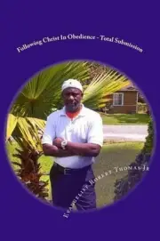 Following Christ in Obedience: Total Submission by Robert McAuthor Thomas Jr (En