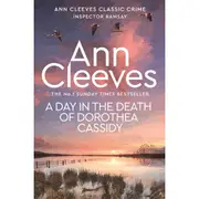 A Day in the Death of Dorothea Cassidy by Ann Cleeves - Book