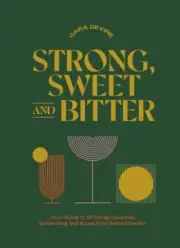 Strong Sweet and Bitter by Cara Devine 9781743798539 Hardback
