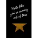 Write like you’’re running out of time - Hamilton Notebook Journal Diary Alexander Hamilton QUOTES Broadway Musical Fully LINED pages