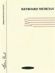 Keyboard Musician For The Adult Beginner