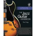 THE JAZZ GUITAR HANDBOOK: A COMPLETE COURSE IN ALL STYLES OF JAZZ