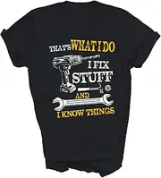 [Generic] Thats What I Do I Fix Stuff and I Know Things Funny Vintage Mechanic Unisex Shirt Men Women Gift