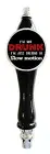 Beer Tap Handle tapper I'm Not Drunk Funny Kegerator or Faucet