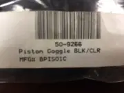 50-9266 or BPIS01C Piston Goggle BLK/CLR (NEW)