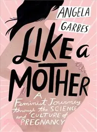 在飛比找三民網路書店優惠-Like a Mother ― A Feminist Jou