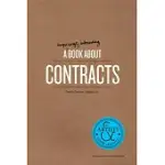 A SURPRISINGLY INTERESTING BOOK ABOUT CONTRACTS: FOR ARTISTS & OTHER CREATIVES