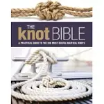 THE KNOT BIBLE: THE COMPLETE GUIDE TO KNOTS AND THEIR USES