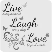 6"x6" Clear Plastic Stencil - Live Laugh Love (RO414)