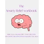 THE ANXIETY RELIEF WORKBOOK: CBT WORKBOOK, DEPRESSION AND ANXIETY JOURNAL, GUIDED JOURNAL, MIND OVER MOOD NOTEBOOK