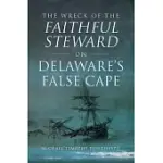 THE WRECK OF THE FAITHFUL STEWARD ON DELAWARE’S FALSE CAPE