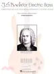 J.S. Bach for Electric Bass—Three Duets and Five Solo Pieces Arranged for Bass Guitar