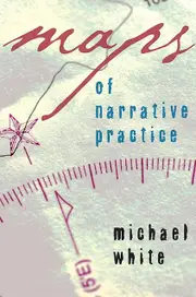 Maps Of Narrative Practice by Michael White Paperback Book