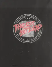 Thread's Not Dead: The Designer's Guide to the Apparel Industry by Jeff Finley