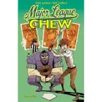 CHEW 5: MAJOR LEAGUE CHEW