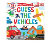Guess the Vehicles (A Lift-the-Flap Book)