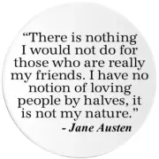 Nothing I Would Not Do For My Friends Austen - 25 Pack Circle Stickers 3 Inch