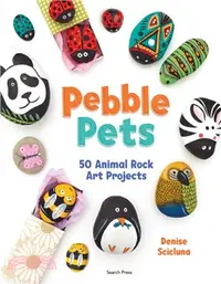 在飛比找三民網路書店優惠-Pebble Pets：50 Animal Rock Art