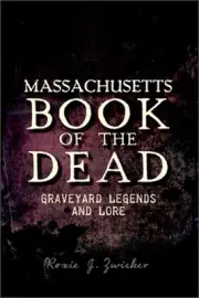 Massachusetts Book of the Dead:: Graveyard Legends and Lore (Paperback or Softba