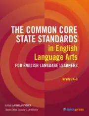 The CCSS in English Language Arts for Grades K 5 by Pam Spycher