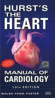 New :HURST'S THE HEART MANUAL OF CARDIOLOGY by Walsh 13TH ED