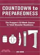 Countdown to Preparedness ─ The Prepper's 52-Week Course to Total Disaster Readiness