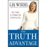 THE TRUTH ADVANTAGE: THE 7 KEYS TO A HAPPY AND FULFILLING LIFE