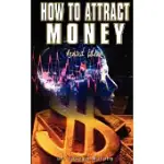 HOW TO ATTRACT MONEY