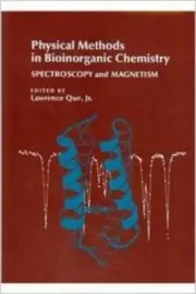Physical Methods in Bioinorganic Chemistry by Lawrence Que
