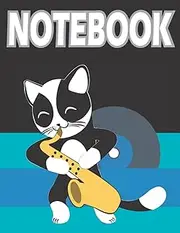 Cat Playing Saxophone: Sheet Music Notebook 120 Pages 8.5x11 in, Cat lovers, Saxophone Lovers, Music Lovers, Music Manuscript Paper Notebook